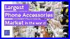 Largest_Phone_Accessories_Wholesale_Market_In_The_World_Huaqiangbei_Product_Display_01_dav